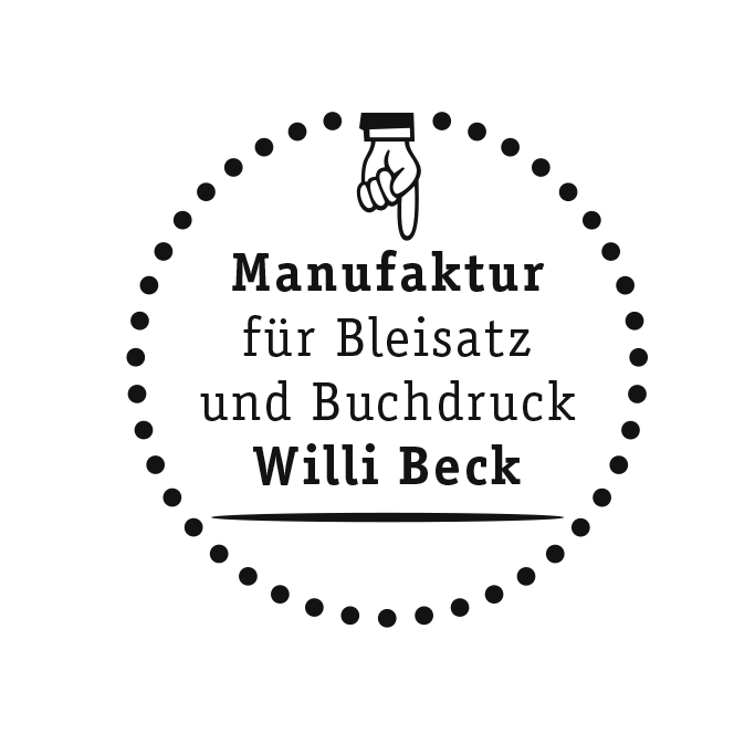 Manufaktur Willi Beck für Bleisatz und Buchdruck